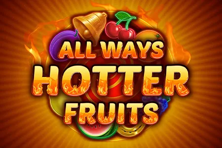 Allways Hotter Fruits